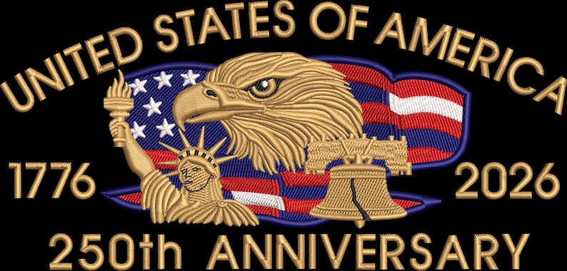 May include: Embroidered patch with the text "UNITED STATES OF AMERICA" and "250th ANNIVERSARY". Features the Statue of Liberty, a bald eagle, the Liberty Bell, and the years 1776 and 2026, all in gold thread on a black background.