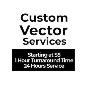 Puede incluir: Gráfico en blanco y negro con el texto "Custom Vector Services" en negrita. Debajo, un rectángulo negro contiene el texto "A partir de $5, 1 hora de entrega, Servicio 24 horas."