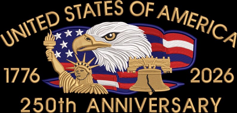 May include: Embroidered patch featuring the words "UNITED STATES OF AMERICA" above an eagle, American flag, Statue of Liberty, and Liberty Bell. The patch commemorates the 250th Anniversary, with the years 1776 and 2026.