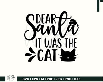 Dear santa it was the cat svg | Funny Christmas Cat SVG | Pet Blame Santa Quote Cut File | Cute Cat Christmas Shirt Design