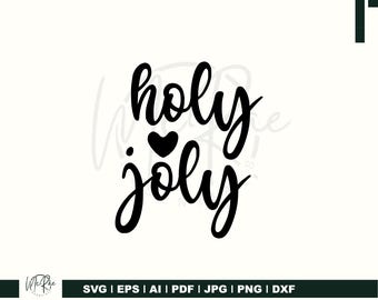 May include: Black text on a white background reads "holy joly" with a heart symbol between the words. The bottom of the image displays file type options: SVG, EPS, AI, PDF, JPG, PNG, and DXF.