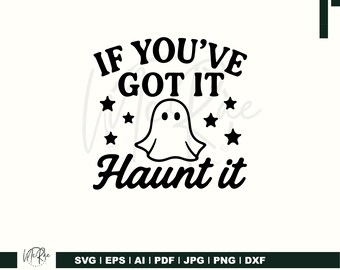 May include: A black and white Halloween design featuring the phrase "IF YOU'VE GOT IT Haunt it", a ghost, and stars. File type information is at the bottom of the image.