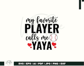 My Favorite Player Calls Me Yaya SVG, Baseball Grandma Shirt Design, Softball Yaya Heart Digital Download, Cricut Cut File, Silhouette PNG