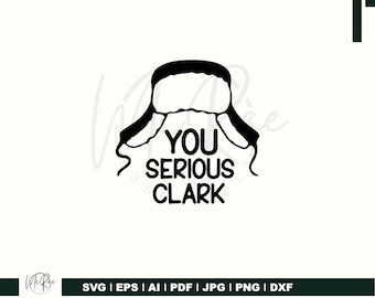 You Serious Clark svg | Christmas Movie Quote SVG | Funny Christmas SVG Design | Holiday SVG for T-shirts, Mugs, and More