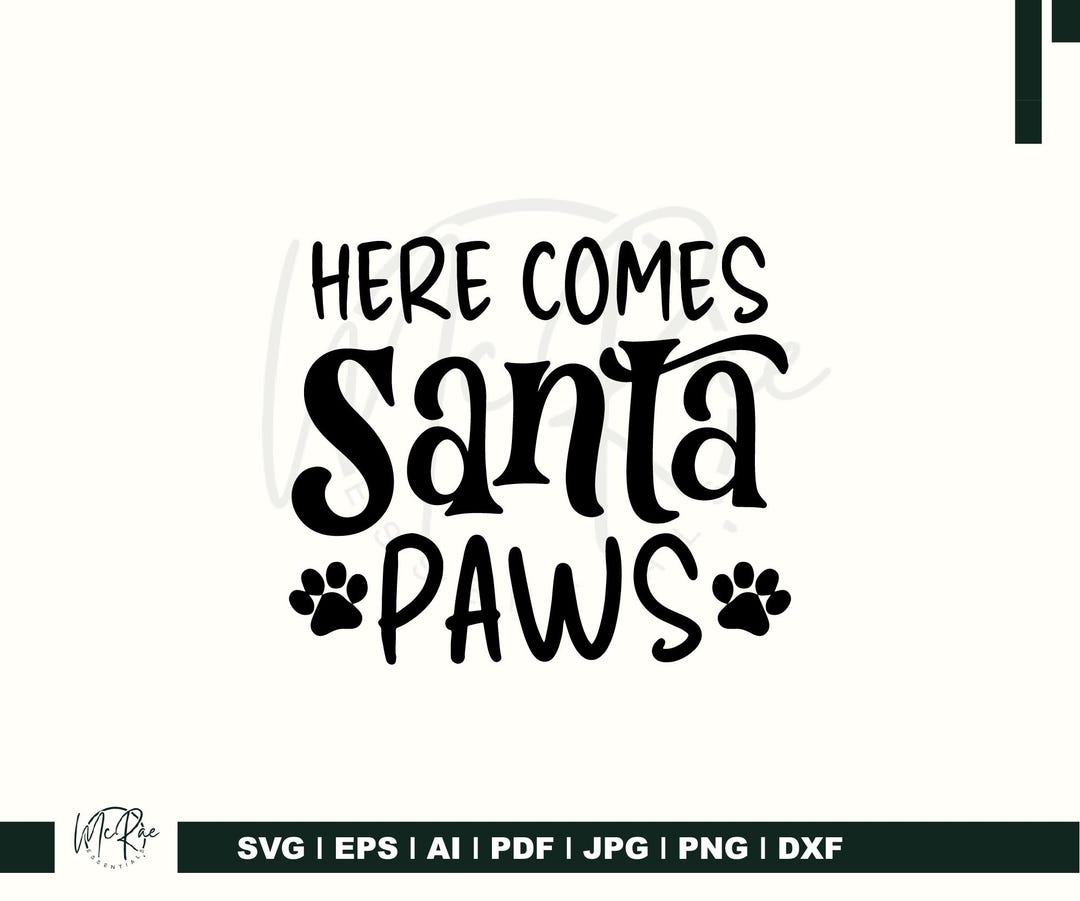 Santa Paws Svg | Christmas Dog Design | Here Comes Santa Paws | Pet ...