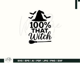 100% That Witch SVG | Halloween Witch Hat and Broom Clipart | Witchy Halloween Decor | Funny Witch Quote Design