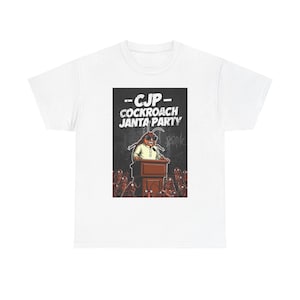 May include: White t-shirt featuring a graphic of a cockroach giving a speech at a podium, with the text "-CJP- COCKROACH JANTA PARTY." The design includes several other cockroaches in the audience. The shirt is made of a soft material.