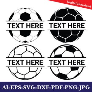 May include: Four soccer ball designs in black and white, each with a horizontal text box that reads "TEXT HERE". The image includes the text "Digital Download" and file type options.