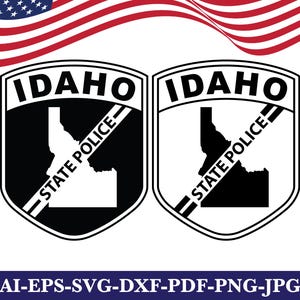 May include: Two Idaho State Police badge designs. One is black and white, the other is white and black. Both feature the state outline, the word "IDAHO" at the top, and "STATE POLICE" diagonally across the design. The American flag is in the background.