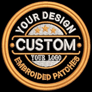 May include: Embroidered patch with a circular design. The patch features the text "YOUR DESIGN" and "CUSTOM YOUR LOGO EMBROIDERED PATCHES" in white and gold thread. Three gold stars are above the word "CUSTOM". The patch has a black background.