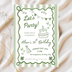 May include: A birthday party invitation with a green and white striped background. The text "Let's Party!" is at the top, with "Alexa's 30th Birthday" below. The invitation includes a cake illustration, party hat, and RSVP information.
