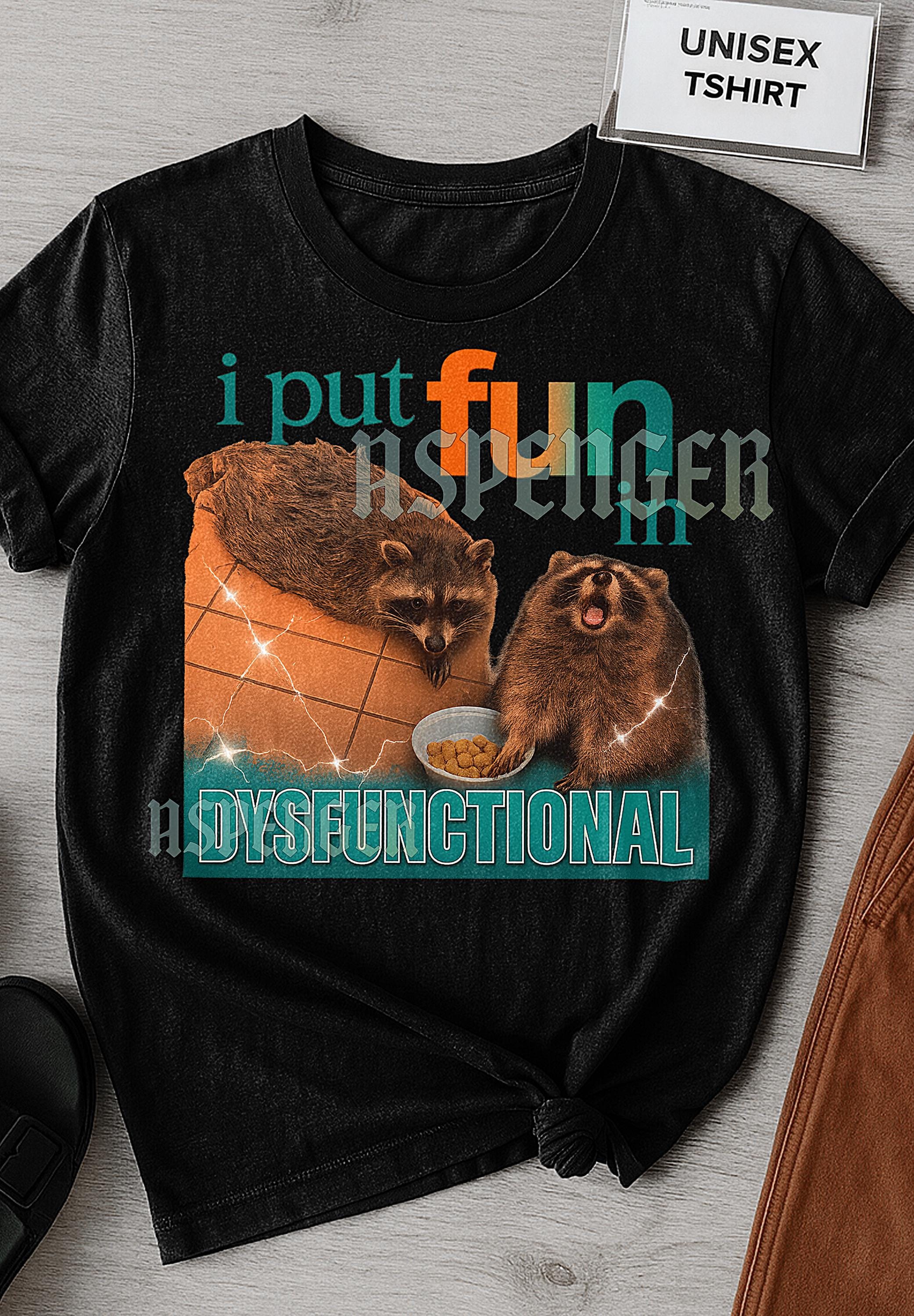 I Put Fun in Dysfunctional T-shirt, Funny Quote Graphic Tee 
