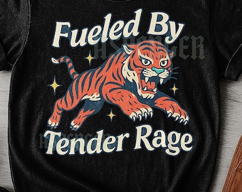 Fueled By Rage T-Shirt, Tiger Lover Graphic Tee, Humorous Sarcastic Shirt, Animal Power Shirt, Quirky Anger Tee