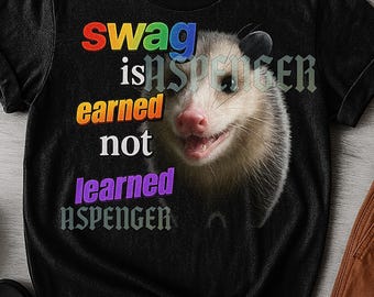 Sqag Is Earned Not Learned Shirt, Funny Possum Graphic Tee, Opossum Lover Gift, Humorous Quote T-Shirt, Quirky Animal Shirt