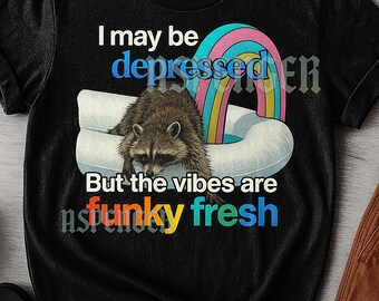 I May Be Depressed T-Shirt, Funny Mental Health Graphic Tee, Dark Humor Quote Shirt, Sarcastic Gift Idea, Self-Care T-Shirt
