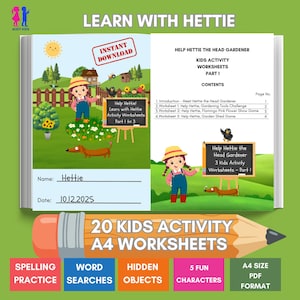 May include: A colorful children's activity book titled "Learn with Hettie." The cover features illustrations of a girl, a dog, and a garden scene. The book includes worksheets for spelling, word searches, and hidden objects. The book is A4 size and in PDF format.