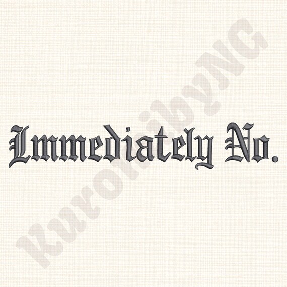 Immediately No Embroidery Design, Sarcastic Quote (Instant Download)