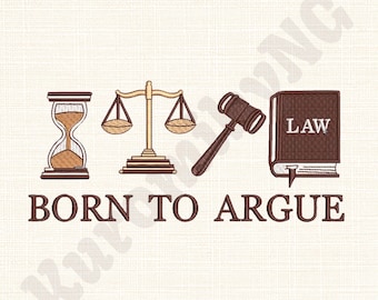 Born to Argue Embroidery Design: Lawyer Gift (Digital Download)