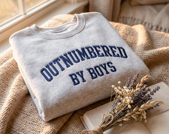 Embroidered Sweatshirt, Outnumbered By Boys, Funny Motherhood Apparel
