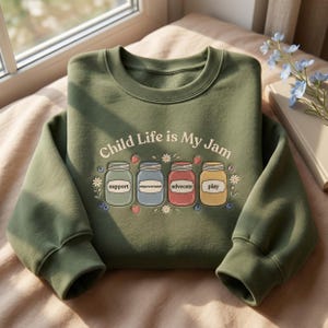 Child Life is My Jam Embroidered Sweatshirt, Support Empowerment Advocate Play
