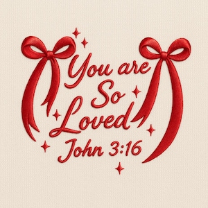 May include: Embroidered design featuring the text "You are So Loved John 3:16" in red script, with red ribbon bows and star accents on a cream backdrop. Suitable for gifts with a religious theme.