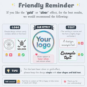 May include: An informational graphic titled Friendly Reminder providing design advice for gold or silver effects. It displays logo examples, a central circular logo graphic, text style comparisons, and tips for achieving clear, bold results.