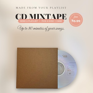 May include: A brown square cardboard CD case partially covering a silver compact disc. The text reads: MADE FROM YOUR PLAYLIST, CD MIXTAPE, SEND A PLAYLIST, PICK A DISC, CASE, Up to 80 minutes of your songs, and from $9.99.