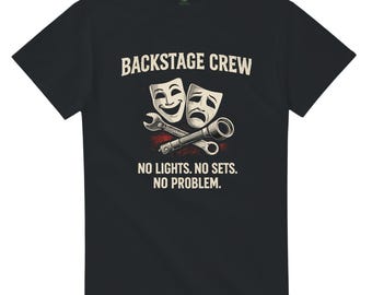 Backstage Crew T-Shirt, Theatre Crew Shirt, Stage Crew Gift, Tech Theatre Tee, Lighting Sound Crew Top, Theatre Lover Gift