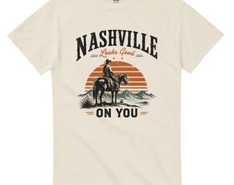 Nashville Looks Good On You Shirt,Country Music Tee, Vintage Rodeo Graphic Shirt, Nashville Tennessee Gift, Cowgirl Tee