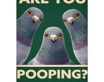 Funny Pigeon Bathroom Poster – “Are You Pooping?” Meme Wall Art – Cute Bird Bathroom Decor – Quirky Toilet Humor Print