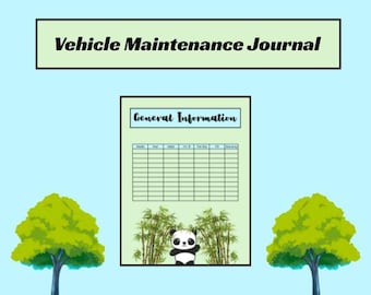 May include: A light blue background with a "Vehicle Maintenance Journal" title. The journal features a "General Information" section with a panda illustration and bamboo. Two green trees frame the journal.