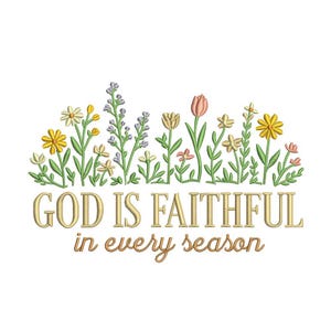 God Is Faithful in Every Season Embroidery Design| Christian Floral Quote Embroidery Pattern| Religious Spring Flower