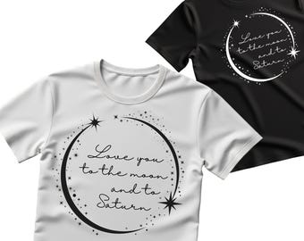 To The Moon and Saturn SVG: Celestial Space Quote | Cut File | Cricut & Silhouette | T-shirt Design