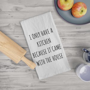 Humorous Cotton Tea Towel, Funny Kitchen Decor, Housewarming Gift