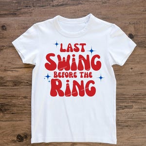 Last Swing Before the Ring T-Shirt | Bachelor Party Tee | Golf Party Shirt | Groom Squad