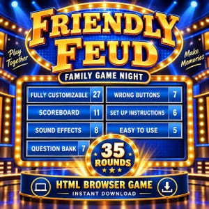 May include: A digital game board titled Friendly Feud Family Game Night with gold lettering and blue panels. The screen displays a list of features with numerical scores, including Fully Customizable 27, Scoreboard 11, Sound Effects 8, and Question Bank 7.