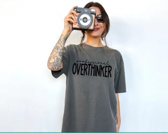 Professional Overthinker T-Shirt | Funny Graphic Tee, Mental Health Humor Shirt, Gift for Overthinkers