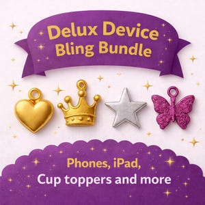 May include: Delux Device Bling Bundle with a gold heart, crown, silver star, and pink glitter butterfly charms. The banner reads "Delux Device Bling Bundle" and "Phones, iPad, Cup toppers and more".