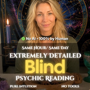 May include: A woman with blonde hair is centered in a promotional image for a psychic reading service. Text includes "No AI - 100% by Human", "Same Hour/Same Day", "Extremely Detailed", and "Blind Psychic Reading". A lit candle is visible.