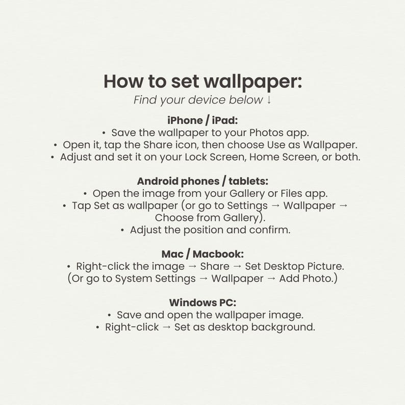 May include: An instructional guide titled How to set wallpaper: with step-by-step directions for iPhone, iPad, Android phones, tablets, Mac, MacBook, and Windows PC. The text is black on a light cream background, detailing how to save and apply images.