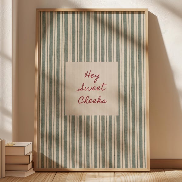 Funny Bathroom Wall Art Print “Hey Sweet Cheeks” – Sage Green Striped Poster, Minimalist Typography, Cottagecore Aesthetic, Digital Download