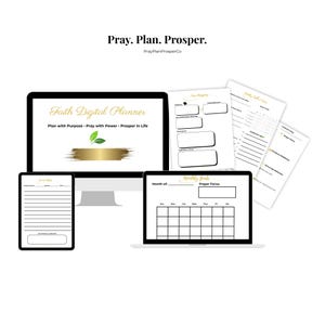 May include: A digital planner displayed on a computer, tablet, and laptop. The text reads "Pray. Plan. Prosper." and "Faith Digital Planner." The planner includes sections for prayer, goals, and daily planning, with a gold and green design.