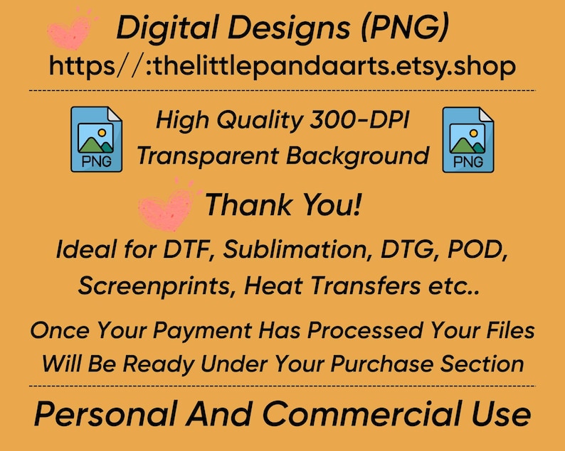 Op de afbeelding: Een oranje achtergrond met de tekst "Digital Designs (PNG)" en een shop-URL. Het bevat ook "High Quality 300-DPI Transparent Background" en "Personal And Commercial Use". Er zijn PNG-bestandspictogrammen en roze hartafbeeldingen.