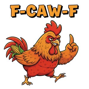 Pu&ograve; includere: Illustrazione di un gallo rosso e arancione con una coda di pannocchia, che fa un gesto osceno. Il testo "F-CAW-F" in arancione &egrave; sopra il gallo. Il gallo ha un becco e zampe gialle.