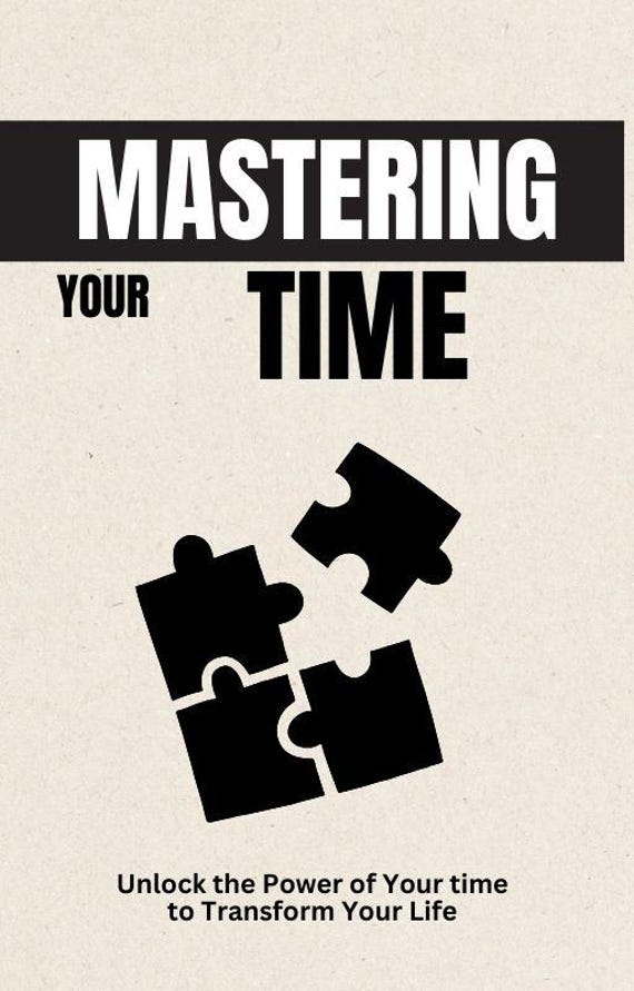 Master Your Time – The Ultimate Time Management & Mindset Ebook