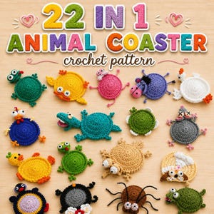 Könnte beinhalten: Eine Sammlung von 22 gehäkelten Tier-Untersetzern mit verschiedenen bunten Designs wie Schildkröten, Enten, Fröschen und Spinnen. Der Text 22 IN 1 ANIMAL COASTER crochet pattern steht oben in großen, mehrfarbigen Buchstaben.
