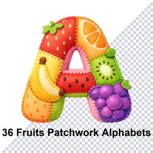 May include: A vibrant patchwork letter "A" featuring fruit designs such as a strawberry, orange segment, banana, kiwi, watermelon, and grapes. The text "36 Fruits Patchwork Alphabets" is displayed below the letter.