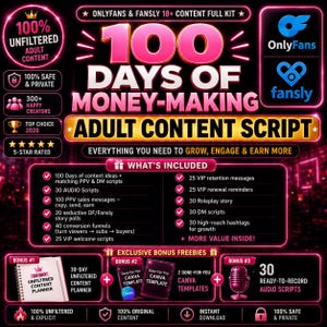 May include: A digital marketing kit titled 100 Days of Money-Making Adult Content Script with neon pink and gold text on a black background. It includes content ideas, PPV and DM scripts, roleplay stories, and Canva templates for creators.