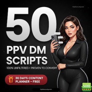 May include: Digital graphic with the number "50" in white, and the text "PPV DM SCRIPTS" in white. A woman in a black jumpsuit holds a smartphone. The image includes the text "100% UNFILTERED • PROVEN TO CONVERT" and "30 DAYS CONTENT PLANNER - FREE".