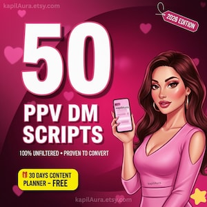 Puede incluir: Gráfico digital con el número "50" en blanco, encima del texto "PPV DM SCRIPTS". La imagen incluye el texto "100% UNFILTERED • PROVEN TO CONVERT" y "30 DAYS CONTENT PLANNER - FREE". Una mujer con un vestido rosa sostiene un teléfono con el logo "kapilAura".